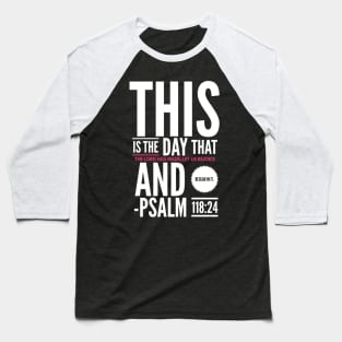 Psalm 118:24 Bible Verse Baseball T-Shirt